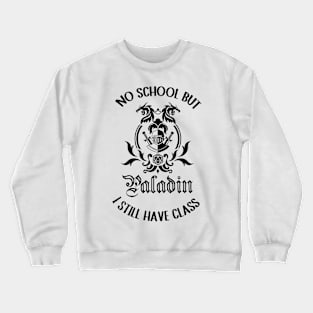 Paladin class roleplaying game after school Crewneck Sweatshirt